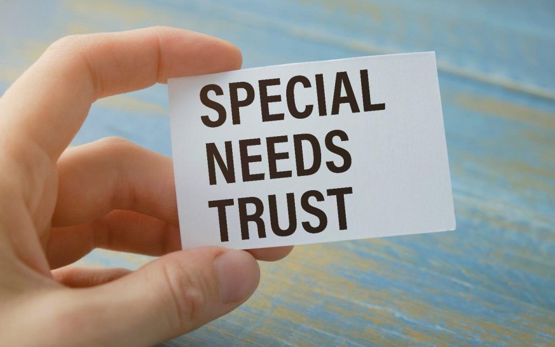 A Special Needs Trust Can Protect Your SSI Benefits